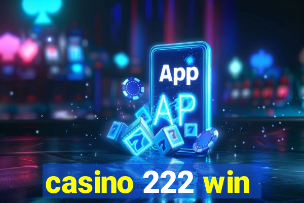 casino 222 win